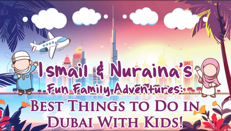 Dubai Family Vacation: The Ultimate Guide for Kid-Friendly Activities, Hotels, and More